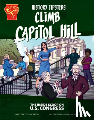 Anderson, Ted - History Tipsters Climb Capitol Hill: The Inside Scoop on U.S. Congress