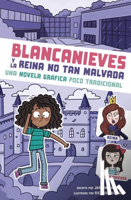Walls, Jasmine - Blancanieves Y La Reina No Tan Malvada: Una Novela Gráfica Poco Tradicional