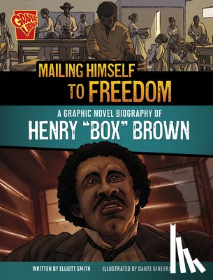 Smith, Elliott - Mailing Himself to Freedom: A Graphic Novel Biography of Henry Box Brown