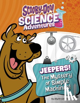 Collins, Ailynn - Jeepers! the Mystery of Simple Machines: A Scooby-Doo! Science Adventure