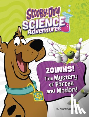 Collins, Ailynn - Zoinks! the Mystery of Forces and Motion: A Scooby-Doo! Science Adventure
