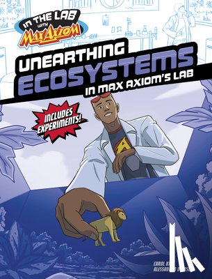 Kim, Carol - Unearthing Ecosystems in Max Axiom's Lab