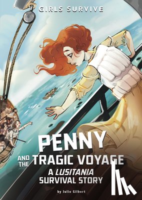 Gilbert, Julie - Penny and the Tragic Voyage: A Lusitania Survival Story