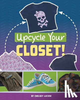 Luciow, Chelsey - Upcycle Your Closet!