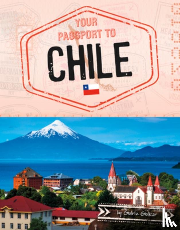 Golkar, Golriz - Your Passport to Chile