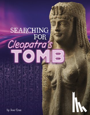Cruz, Jose - Searching for Cleopatra's Tomb