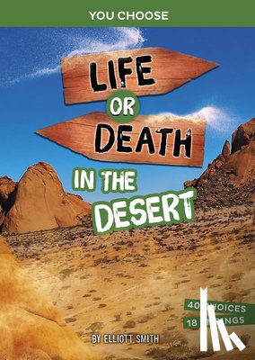 Smith, Elliott - Life or Death in the Desert: An Interactive Survival Adventure