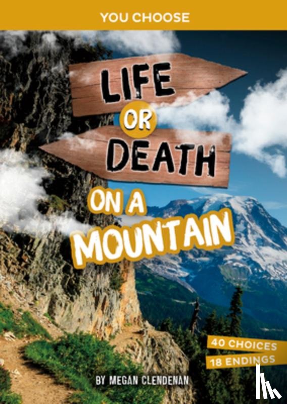 Clendenan, Megan - Life or Death on a Mountain: An Interactive Survival Adventure