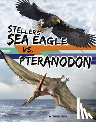 Hofer, Charles C. - Steller's Sea Eagle vs. Pteranodon