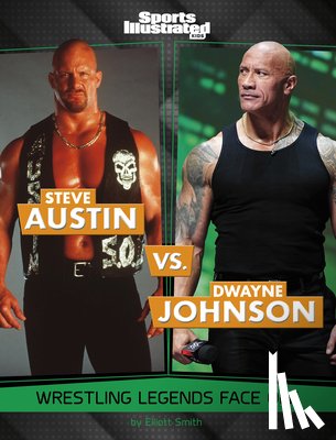 Smith, Elliott - Steve Austin vs. Dwayne Johnson: Wrestling Legends Face Off