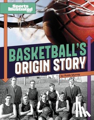 Chandler, Matt - Basketball's Origin Story