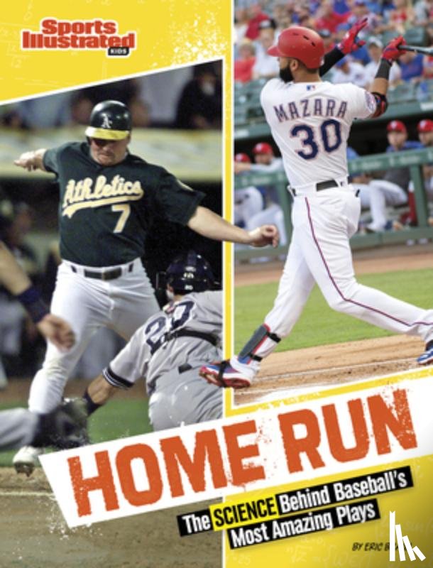 Braun, Eric - Home Run: The Science Behind Baseball's Most Amazing Plays