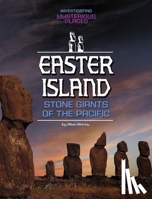 Morey, Allan - Easter Island, Stone Giants of the Pacific