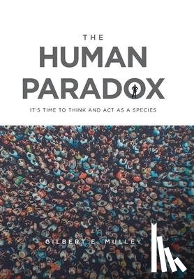 Mulley, Gilbert E - The Human Paradox