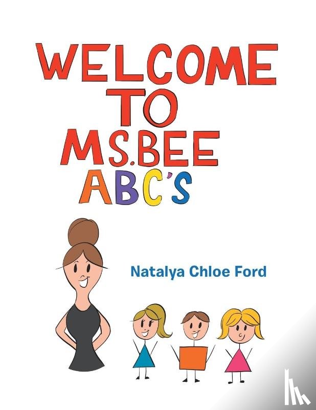 Ford, Natalya Chloe - Welcome to Ms. Bee Abc's