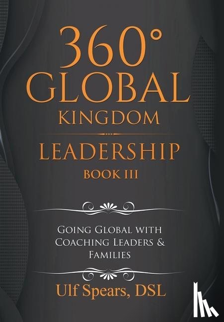 Spears Dsl, Ulf - 360' Global Kingdom Leadership