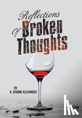 Alexander, H Jerome - Reflections of Broken Thoughts