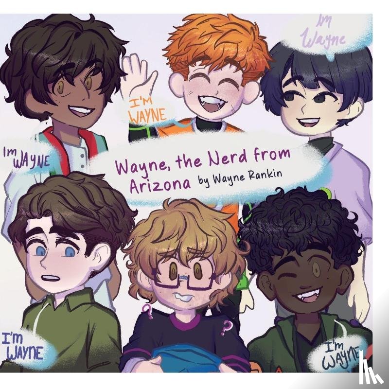 Rankin, Wayne - Wayne, the Nerd from Arizona
