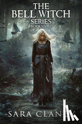 Street, Scare, Clancy, Sara - The Bell Witch Series Books 1 - 3