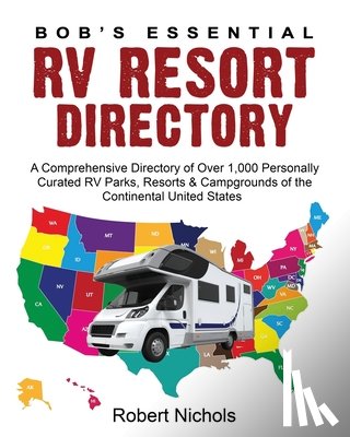Nichols, Robert - Bob's Essential RV Resort Directory