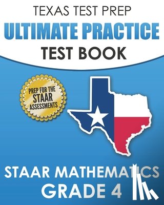 Hawas, T - TEXAS TEST PREP Ultimate Practice Test Book STAAR Mathematics Grade 4