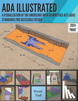 Tuell, Wyatt - ADA Illustrated: A Visualization of the 2010 Americans with Disabilities Act (ADA) Standards for Accessible Design
