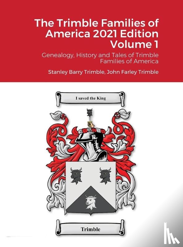 Trimble, Stanley Barry, Trimble, John Farley - The Trimble Families of America 2021 Edition Volume 1