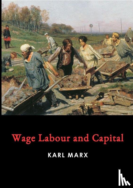 Marx, Karl - Wage Labour and Capital