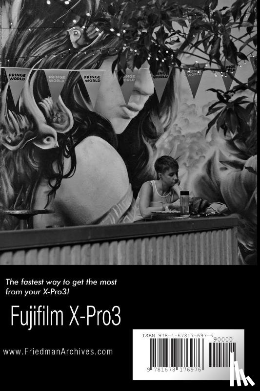 Phillips, Tony - The Complete Guide to Fujiflm's X-Pro3 (B&W Edition)