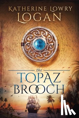 Logan, Katherine Lowry - The Topaz Brooch: Time Travel Romance