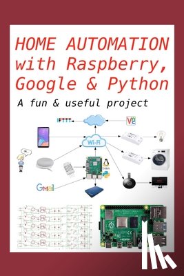 Romero, Gregorio Chenlo - Home Automation with Raspberry, Google & Python