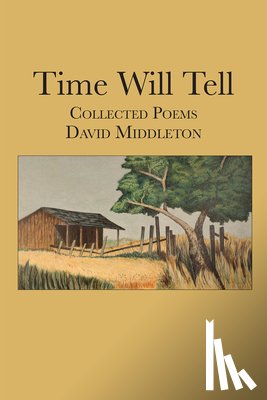 Middleton, David - Time Will Tell: Collected Poems Volume 10