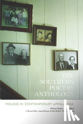 Wright, William - The Southern Poetry Anthology, Volume III: Contemporary Appalachia (2nd Edition): Contemporary Appalachia Volume 3