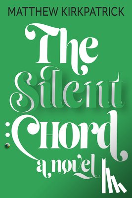 Kirkpatrick, Matthew - The Silent Chord