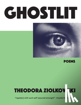 Ziolkowski, Theodora - Ghostlit: Poems Volume 34