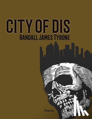 Tyrone, Randall James - City of Dis: A Novel-In-Verse Volume 40