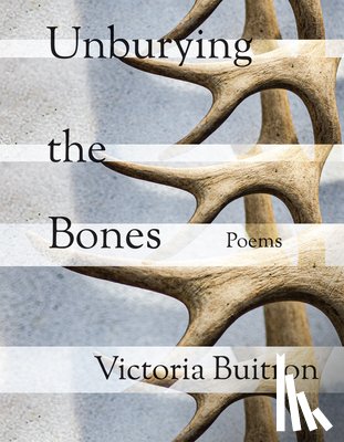 Buitron, Victoria - Unburying the Bones Volume 1