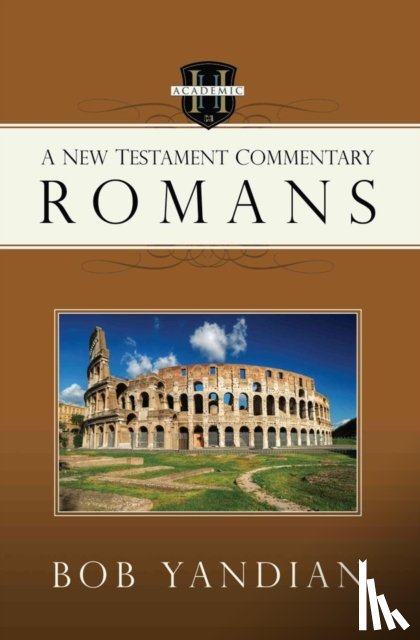 Yandian, Bob - Romans: A New Testament Commentary