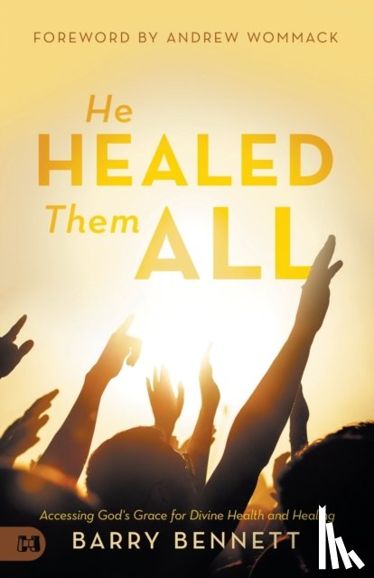 Bennett, Barry - He Healed Them All