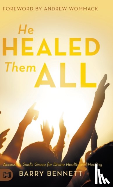 Bennett, Barry - He Healed Them All