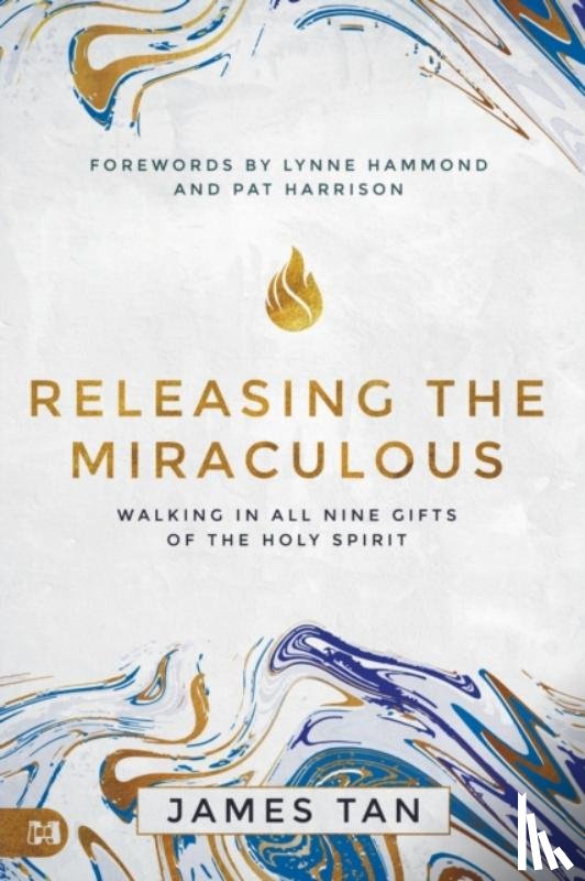 Tan, James - Releasing the Miraculous