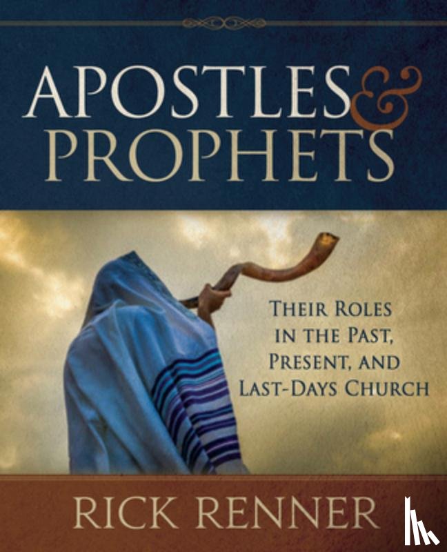 Renner, Rick - Renner, R: APOSTLES & PROPHETS