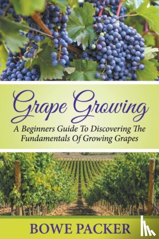 Packer, Bowe - Grape Growing
