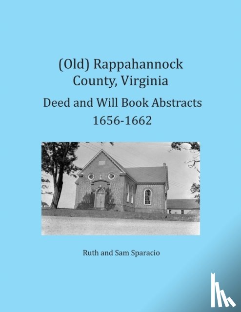 Sparacio, Ruth, Sparacio, Sam - (Old) Rappahannock County, Virginia Deed and Will Book Abstracts 1656-1662