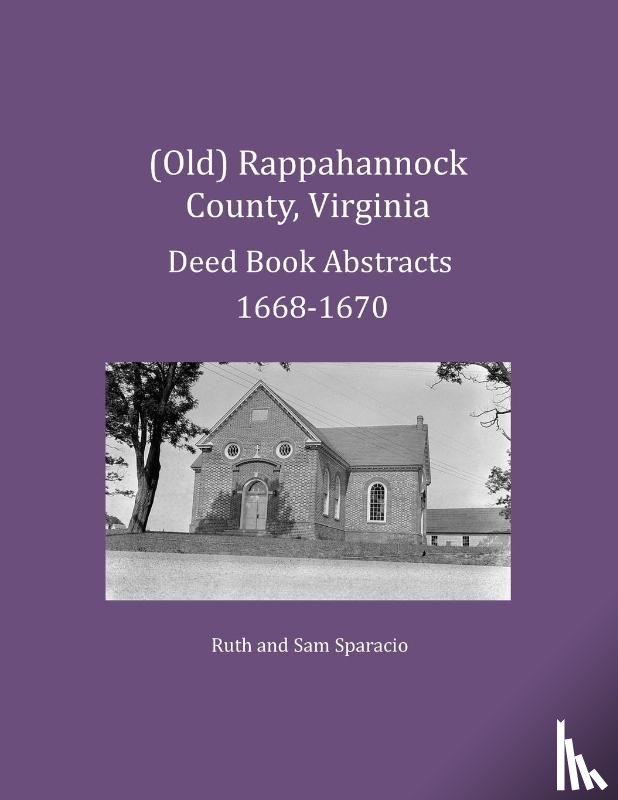Sparacio, Ruth, Sparacio, Sam - (Old) Rappahannock County, Virginia Deed Book Abstracts 1668-1670