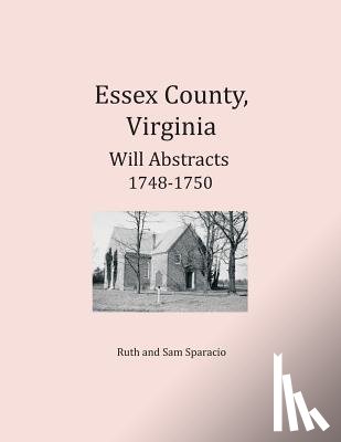Sparacio, Ruth, Sparacio, Sam - Essex County, Virginia Will Abstracts 1748-1750