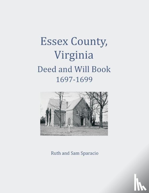 Sparacio, Ruth, Sparacio, Sam - Essex County, Virginia Deed and Will Abstracts 1697-1699