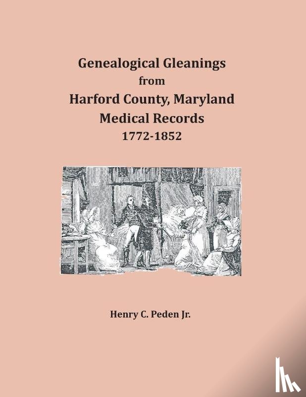 Peden Jr., Henry C. - Genealogical Gleanings from Harford County, Maryland, Medical Records