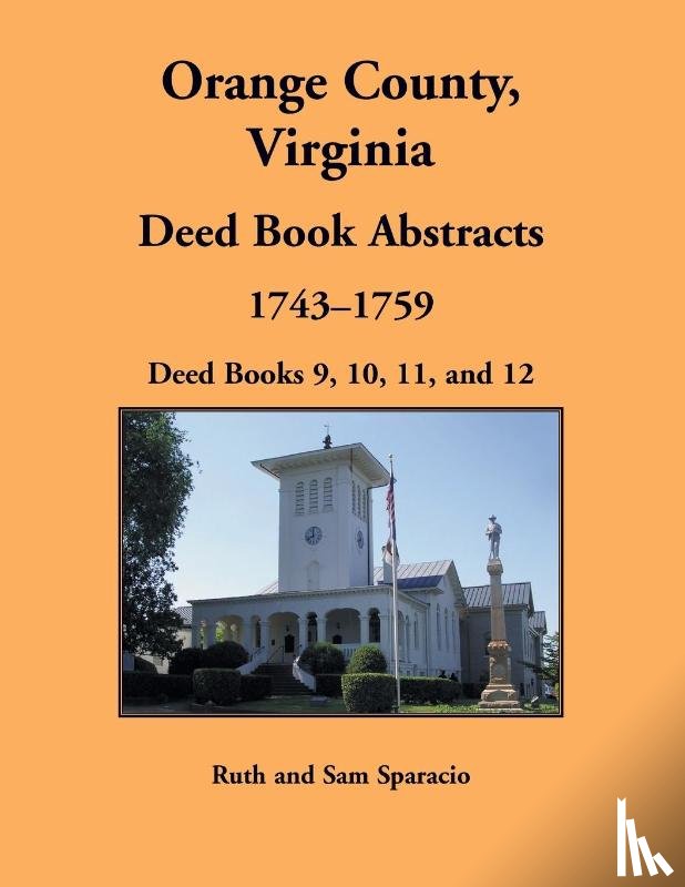 Sparacio, Ruth - Orange County, Virginia Deed Book Abstracts, 1743-1759