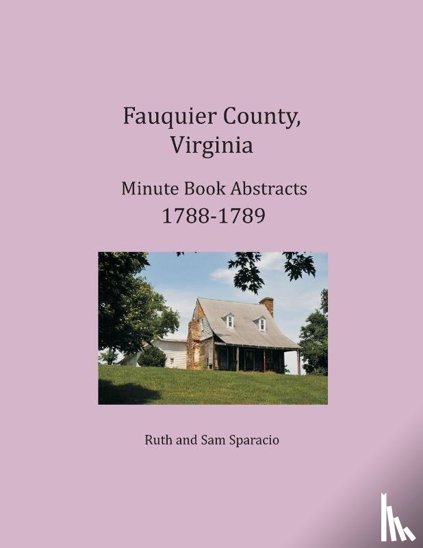Sparacio, Ruth, Sparacio, Sam - Fauquier County, Virginia Minute Book Abstracts 1788-1789